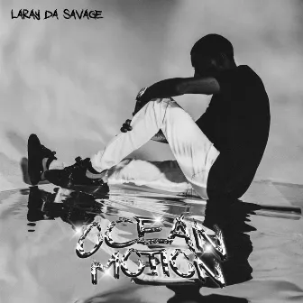 Ocean Motion by Laray Da Savage