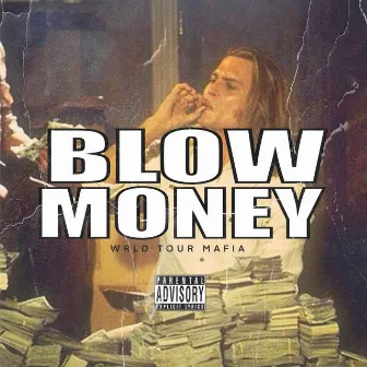 Blow Money by Wrld Tour Mafia