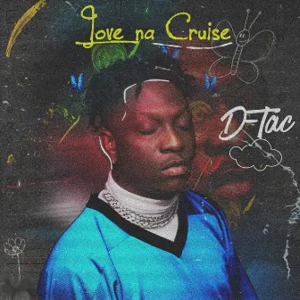 Love Na Cruise by D-Tac