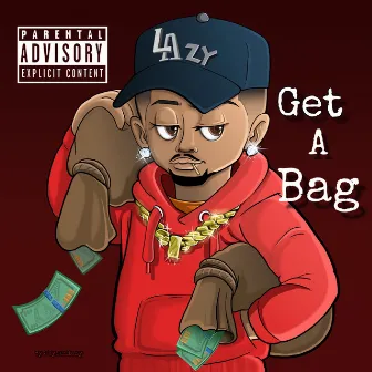 Get A Bag by Jaysen Lazy