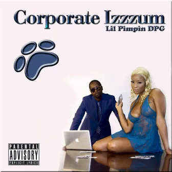 Corporate Izzzum by Lil Pimpin DPG