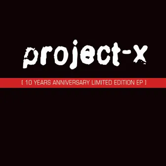 10 Years Anniversary EP by Project-X