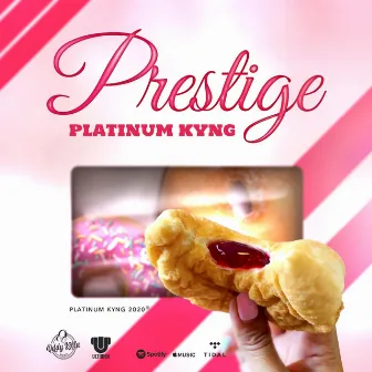 Prestige by Platinum Kyng