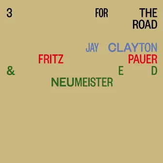 3 for the Road by Ed Neumeister