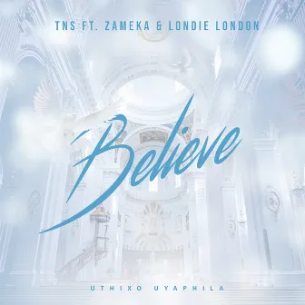 Believe by TNS