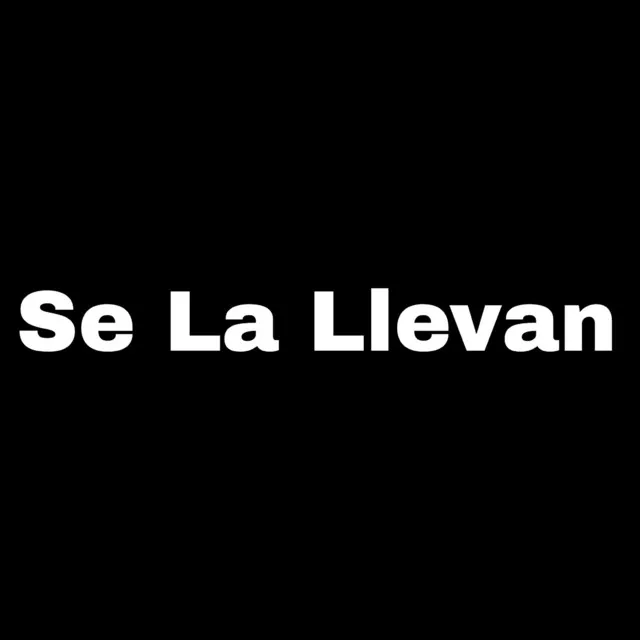 Se la Llevan