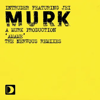 Amame (feat. Jei) [Amame (The Nervous Mixes)] by Intruder (A Murk Production)