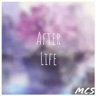 After Life by MCS