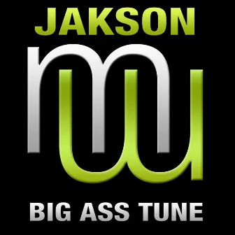 Big Ass Tune by Jakson