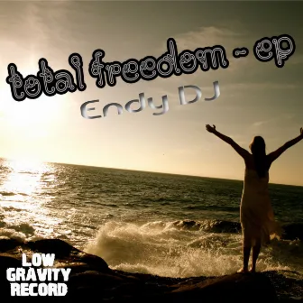 Total Freedom - Ep by Endy Dj