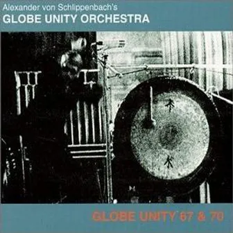 Globe Unity '67 /'70 by Globe Unity Orchestra