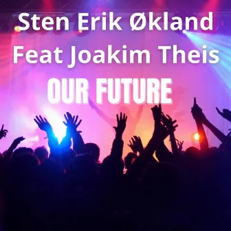 Our Future by Sten Erik Økland