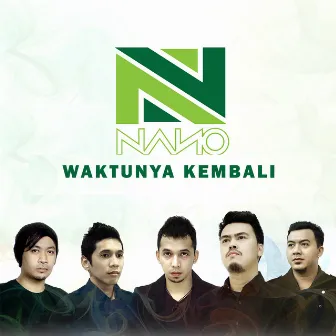 Waktunya Kembali by NANO