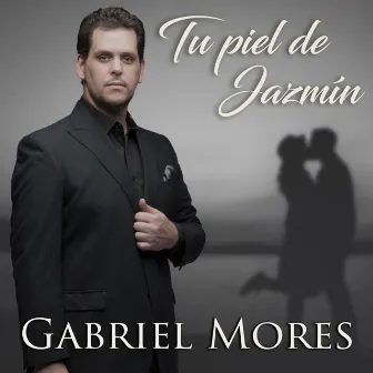 Tu piel de jazmín by Gabriel Mores