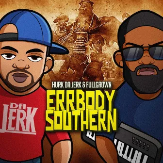 Errbody Southern by Fullgrown