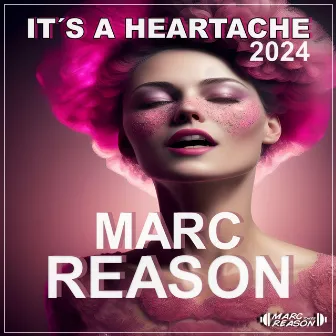 It´s a Heartache (2024) by Marc Reason