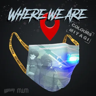 Where We Are by Colours Miyagi