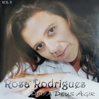 Deixa Deus Agir, Vol. 2 by Rosa Rodrigues