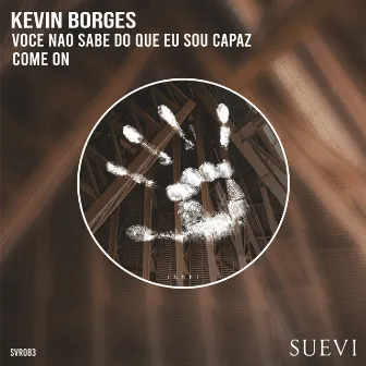 Você Não Sabe Do Que Eu Sou Capaz / Come On by Kevin Borges