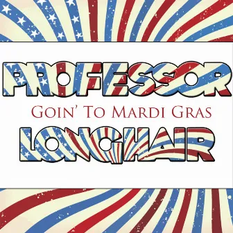 Goin' To The Mardi Gras by Professor Longhair