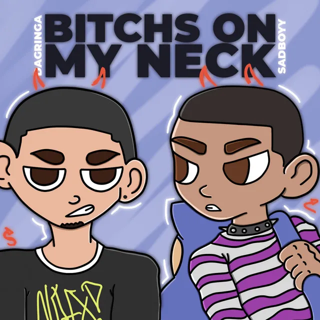 Bitchs on My Neck