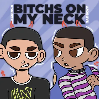 Bitchs on My Neck by DaGringa