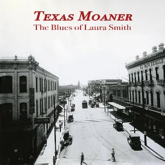 Texas Moaner the Blues of Laura Smith by Laura Smith