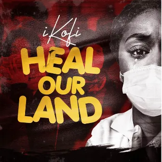 Heal Our Land by iKofi