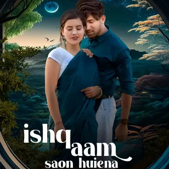 Ishq Aam Saon Huiena by Kumar Sawan