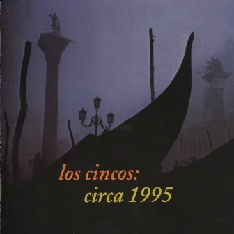 Circa 1995 by Los Cincos