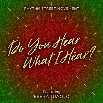 Do You Hear What I Hear? by Rhythm Street Movement