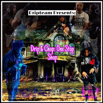 Drip & Chopp 1 stop shop by DrippyLeik