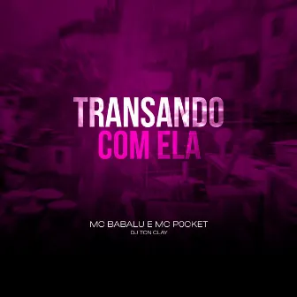 Transando Com Ela by P0CKET