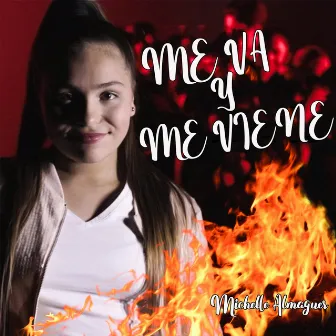 Me Va y Me Viene by Michelle Almaguer