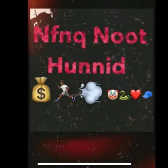 Hunnid by Nfnq Noot