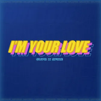 I'm Your Love by 9Fire