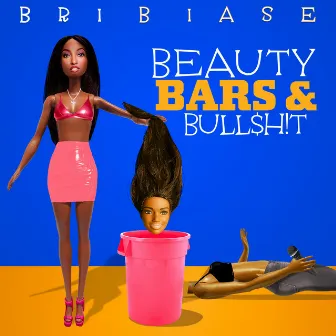 BEAUTY BARS & BULLSH!T by Bri Biase