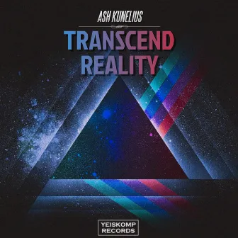 Transcend Reality by Ash Kunelius