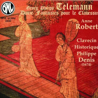 Telemann: Douze fantaisies pour le clavecin by Anne Robert