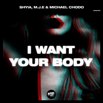 I Want Your Body by Michael Chodo