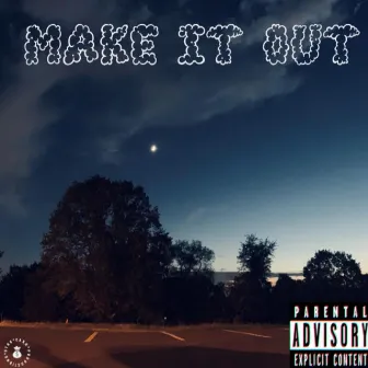 Make It Out by CA$hh