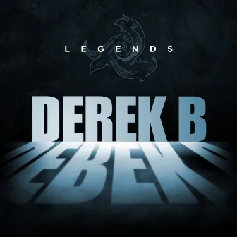 Legends - Derek B by Derek B