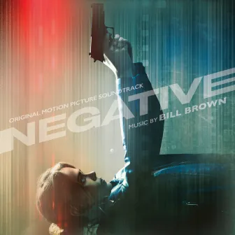 Negative (Original Motion Picture Soundtrack) by Bill Brown