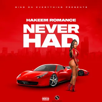 Never Had by Hakeem Romance