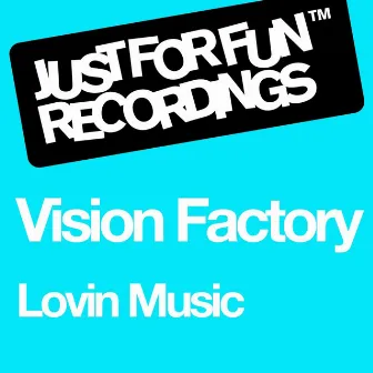 Lovin Music by Vision Factory