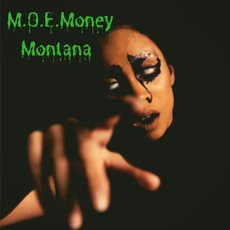 M.O.E.Money Montana by M.O.E.Money Montana