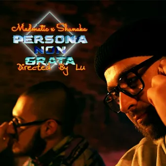 Persona Non Grata by Madmatic