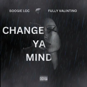 Change Ya Mind by Fully Valintino