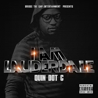 I Am Lauderdale by Quin Dot C