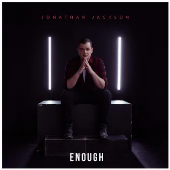 Enough by Jonathan Jackson